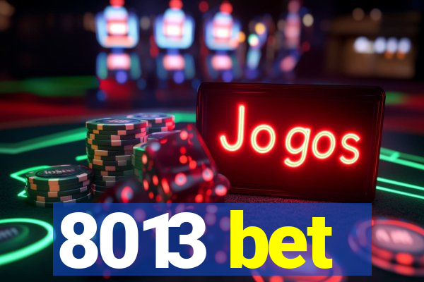 8013 bet